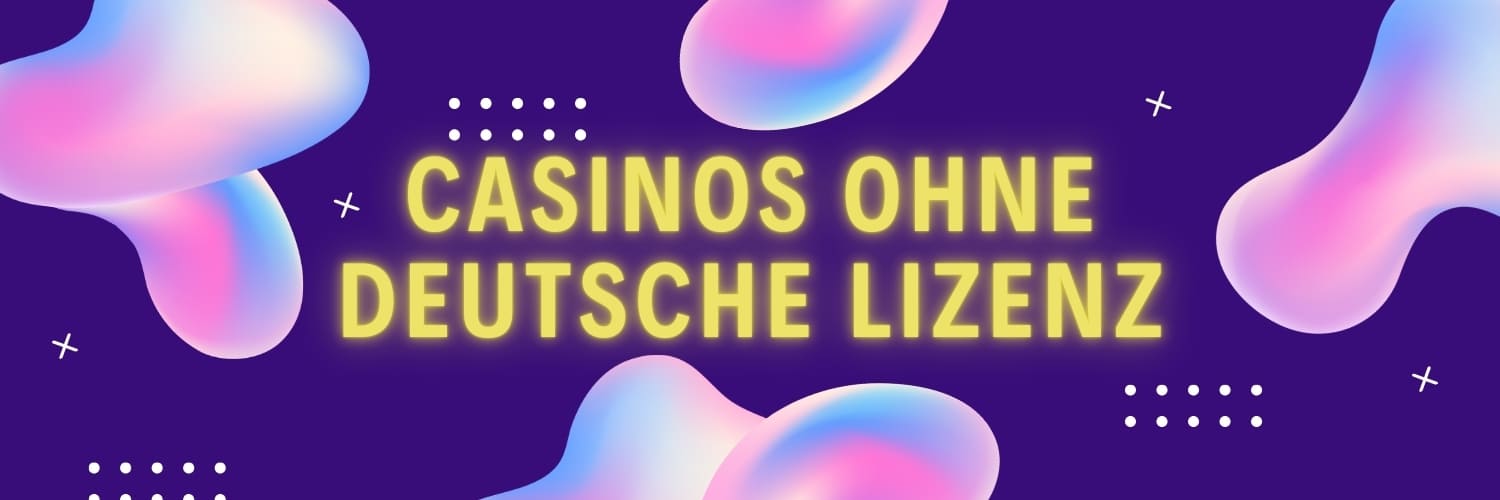 Die besten Optionen in casinos ohne deutsche lizenz